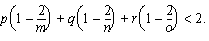 p( 1 - 2/m ) + q( 1 - 2/n ) + r( 1 - 2/o ) < 2.